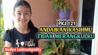 PKJ 121 ANDAIKAN KASIHMU TIDAK MERANGKULKU #duniaivi