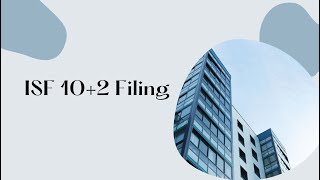 ISF 10+2 F: The Guide to Smooth Imports