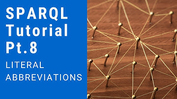 SPARQL Tutorial 8 - Literal abbreviations