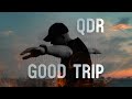QDR (Russian Vibe) – Good trip (сниппет, премьера альбома 2022)