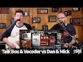 That Pedal Show – Talk Box & Vocoder vs Dan & Mick