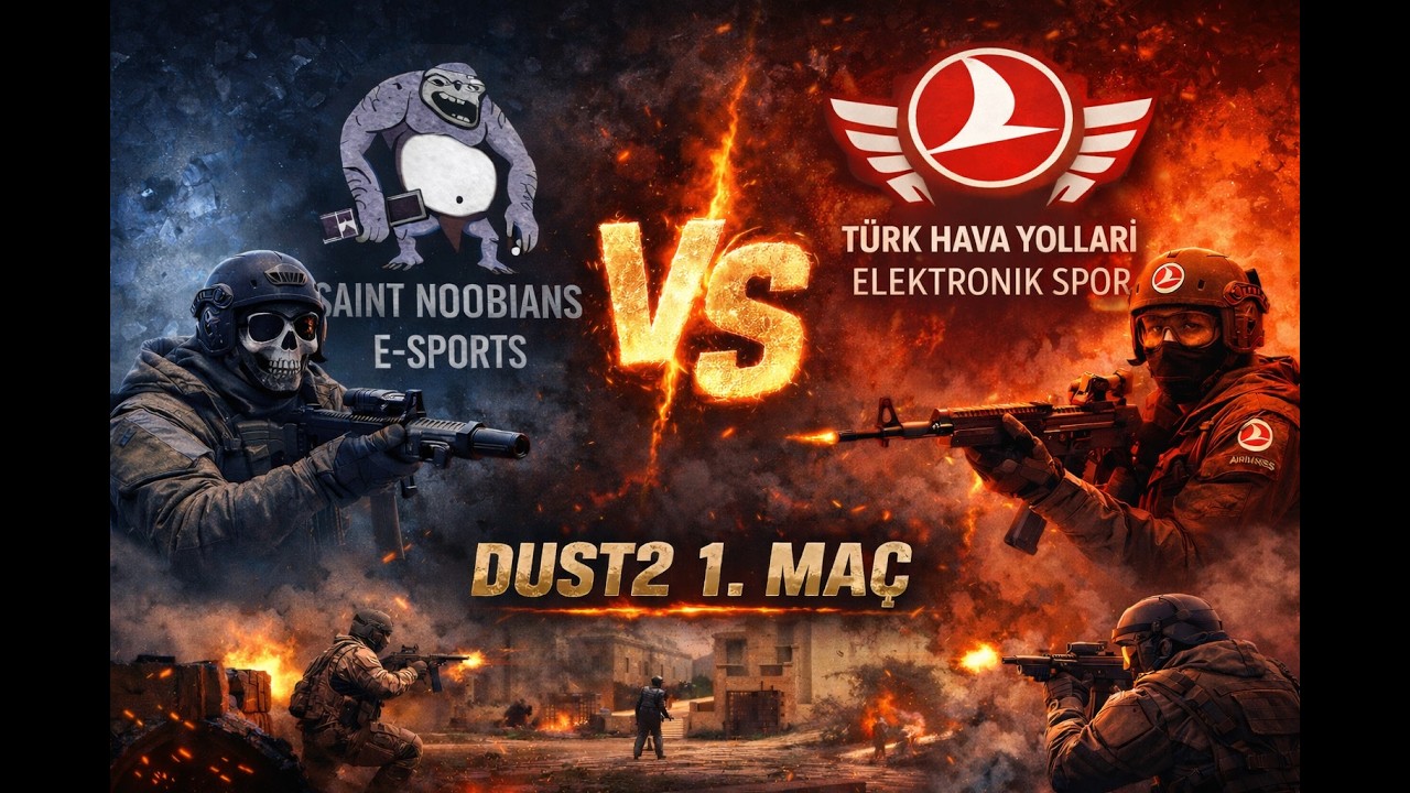 Türkhavayolları ElektronikSpor 🆚 Saintnoobians | 1. HARİTA Dust2 | Bo3 | scrimmage2 2026