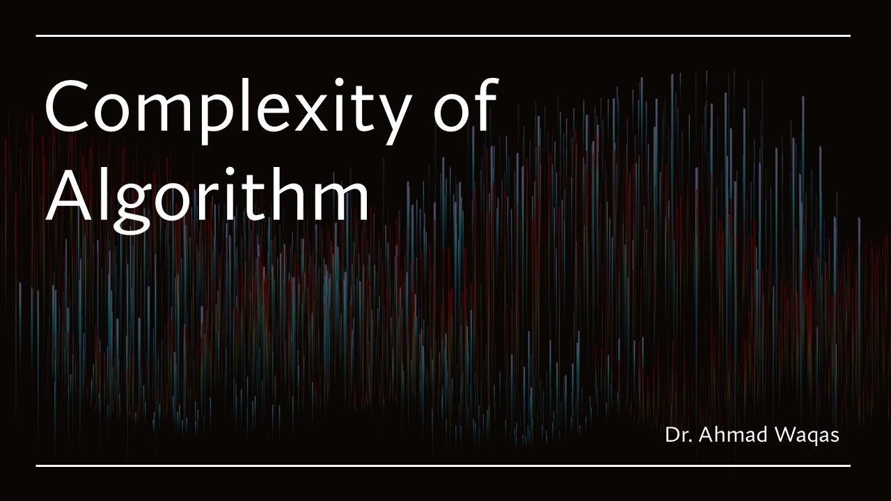 Lecture 13 Algorithms Part 3 Complexity - YouTube
