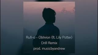 Rufi-o - Oblivion ft. Lily Potter  - DRILL REMIX - (prod.musicbyandrew)