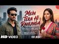 New Song 2026 New Hindi Song Mein Tera Hi Rahunga Tiger Shroff Sonam Bajwa New Song mp3