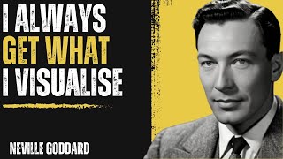 Neville Goddard: I Always Get What I Visualize | Neville Goddard's Manifestation Technique