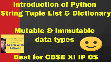 Introduction of Python string , tuple , list & dictionary | Mutable & Immutable | CBSE XI IP CS