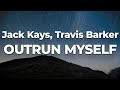 Jack Kays Travis Barker OUTRUN MYSELF Letra Lyrics Official Music Video mp3