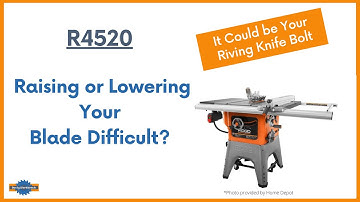 Ridgid R4520 Difficulty Raising or Lowering Your Blade? (Could be your Riving Knife Bolt)