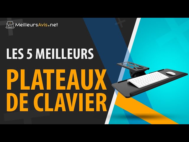 ⭐️ MEILLEUR PLATEAU DE CLAVIER - Avis & Guide d'achat (Comparatif 2020) 