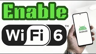 How to Enable Wi-Fi 6 Hotspot on Android