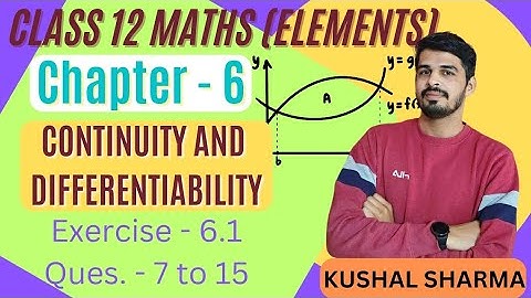 Elements of Mathematics Class 12 Chapter 12 Continuity and Differentiability Ex. - 6.1 Q 7 to 15
