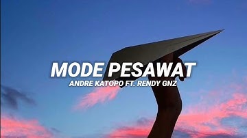 MODE PESAWAT - ANDRE KATOPO  FT. RENDY GNZ !!