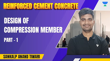 Design of Compression Member | Part 1 | Sankalp