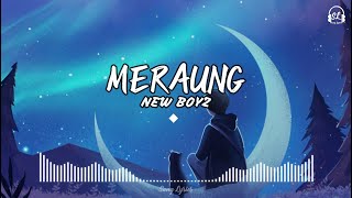 Meraung - New Boyz | Lirik Lagu