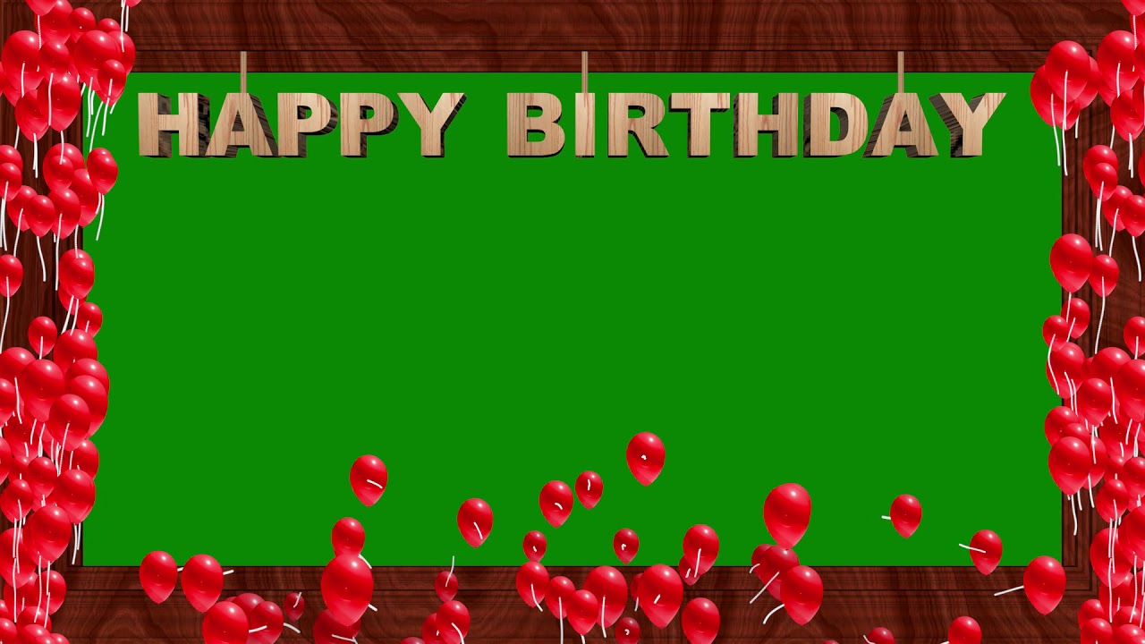 Happy Birthday Green Screen Animation-Wooden Frame Happy Birthday Green  Screen Background Video - YouTube