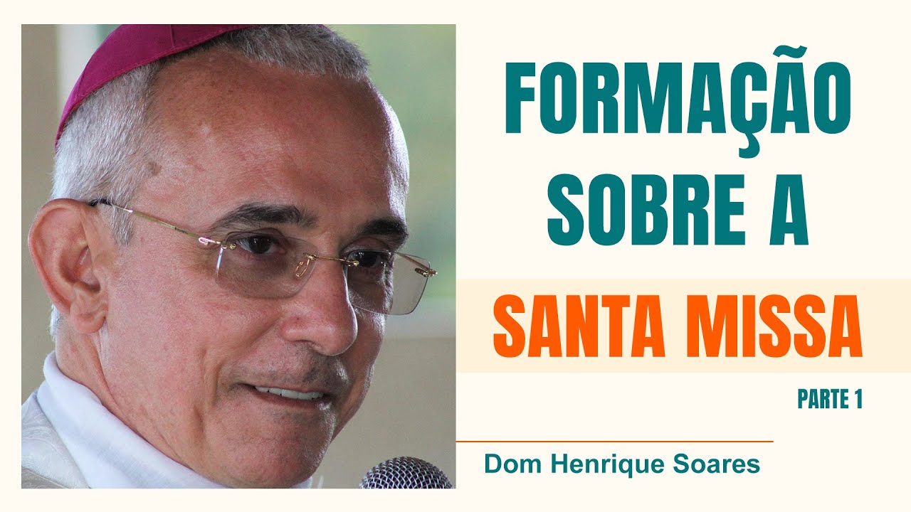 Dom Henrique Soares | Explicando a Santa Missa