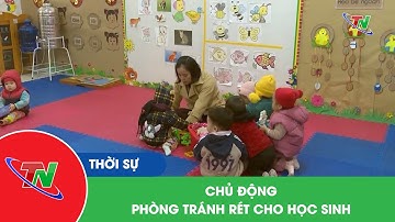 Chủ động phòng tránh rét cho học sinh