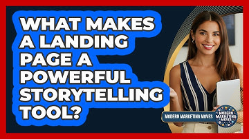 What Makes A Landing Page A Powerful Storytelling Tool? - Modern Marketing Moves