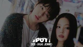 ZICO - SPOT! feat JENNIE