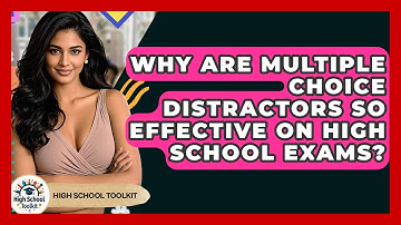 Why Are Multiple Choice Distractors So Effective On High School Exams? - High School Toolkit