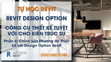Tự học Revit / Chỉnh sửa Thiết kế với Design Option Revit (Phần 4)