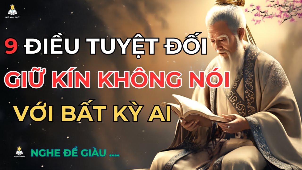 9 Bí mật tuyệt đối không bao giờ được tiết lộ – dù là với người thân thiết nhất.Ngộ Minh Triết Audio