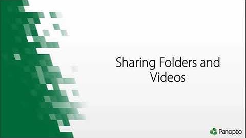 Sharing Folders and Videos in Panopto