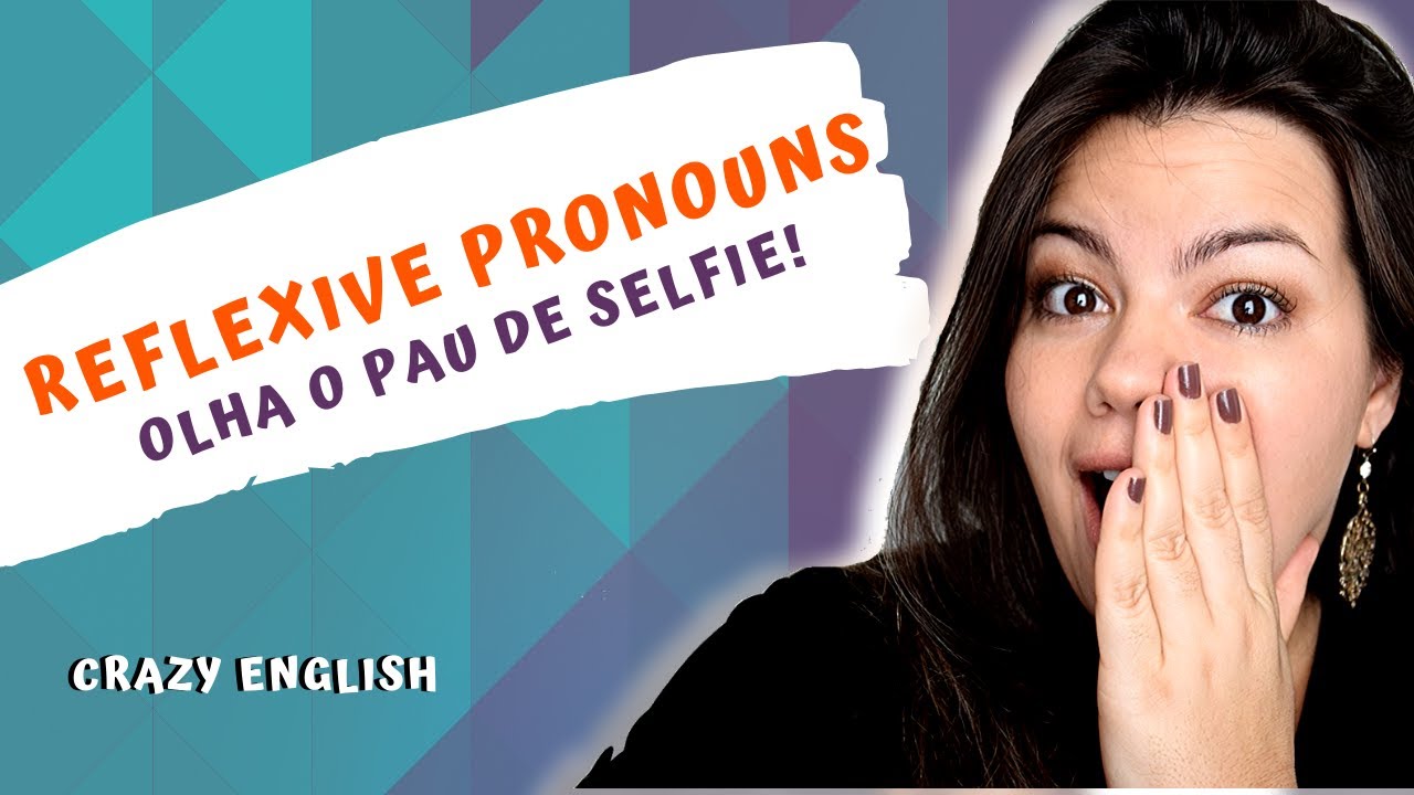 11ª aula - Reflexive Pronouns / Pronomes Reflexivos - Myself, yourself, himself, herself...