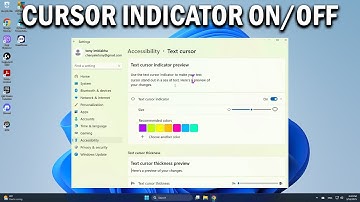 How To Turn On Or Off Text Cursor Indicator In Windows 11 - Easy Fix