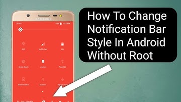 How To Change Notification Bar Style in Android Without Root [LATEST]
