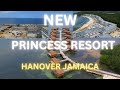 Princess resort hanover jamaica new hotel construction in green island jamaica infrastructures