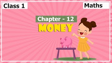 CBSE Class 1 Maths Chapter 12 - Money | NCERT - CBSE Syllabus | Grade 1 Maths | Educational Videos