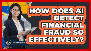 How Does AI Detect Financial Fraud So Effectively? - Finance Job Strategist