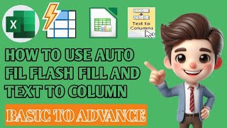 How to Use Auto Fill, Flash Fill & Text to Columns in Excel | Step-by-Step Guide (2025 Edition)