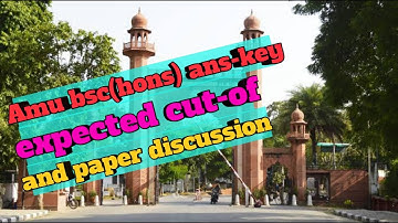 AMU bsc(hons) 2020|Answer-key||Expected cut-of and paper discussion||for session 2020-21||