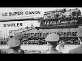 Le plus grand canon de la seconde guerre mondiale schwerer gustav