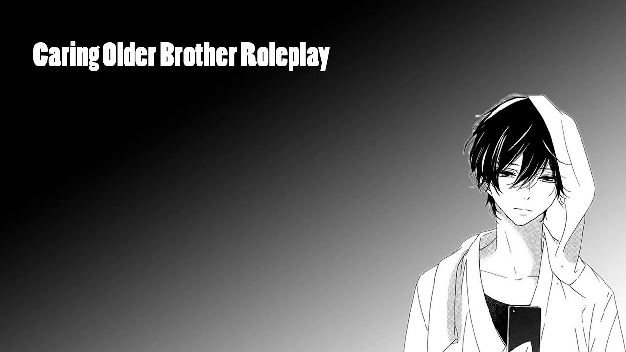 Caring Older Brother Roleplay (ASMR)