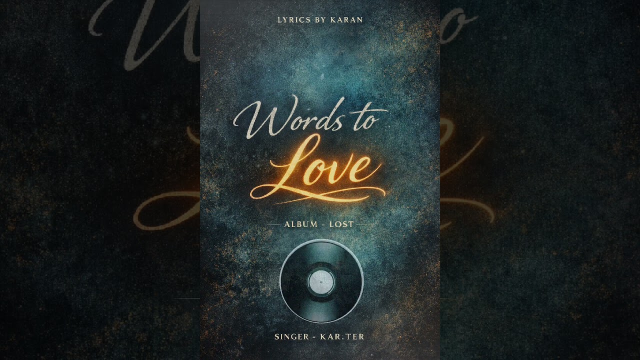 (WTL) Words to Love | Kar.ter | Lost Album | Lyrics by Karan | Official Audio