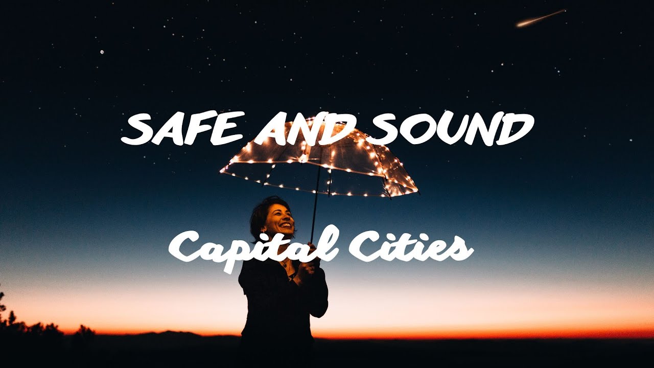 Capital Cities Safe And Sound (Lyrics) YouTube