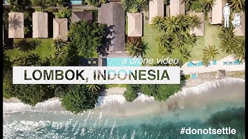 LOMBOK-  a drone video by #donotsettle