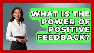 What Is The Power Of Positive Feedback? - High School Toolkit