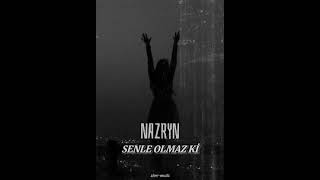 Nazryn-Senle olmaz ki-( slowed- reverb ) Resimi