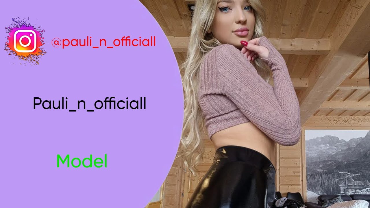 Pauli_n_officiall «Biography Model, Age, Wiki, Boyfriend». - YouTube