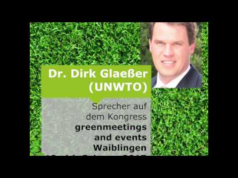 Interview mit Dr. Dirk Glaeßer, UNWTO - Keynote-Speaker auf greenmeetings und events Konferenz