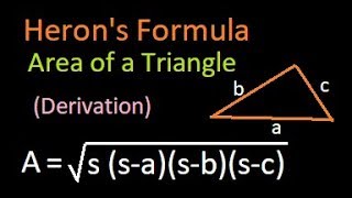 Derivation or Proof of Heron's formula : Find area of a triangle with given sides | Logic Behind