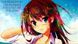 Nightcore -The Remedy(originally by Jason Mraz)