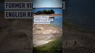 Drought reveals former village under English reservoir