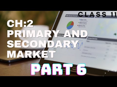 CH 2 Primary and Secondary Market (FMM) Part 6 Class 11