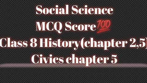 Class 8 MCQ Social Science NCERT#MCQ class8 History chapter 2 and 5 civics chapter 5